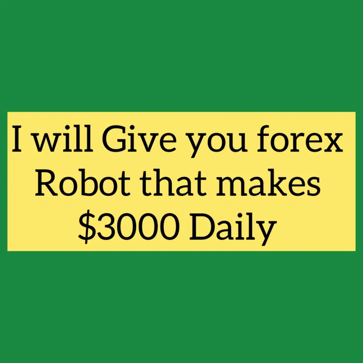 I will give you realistic forex trading robot for high profit